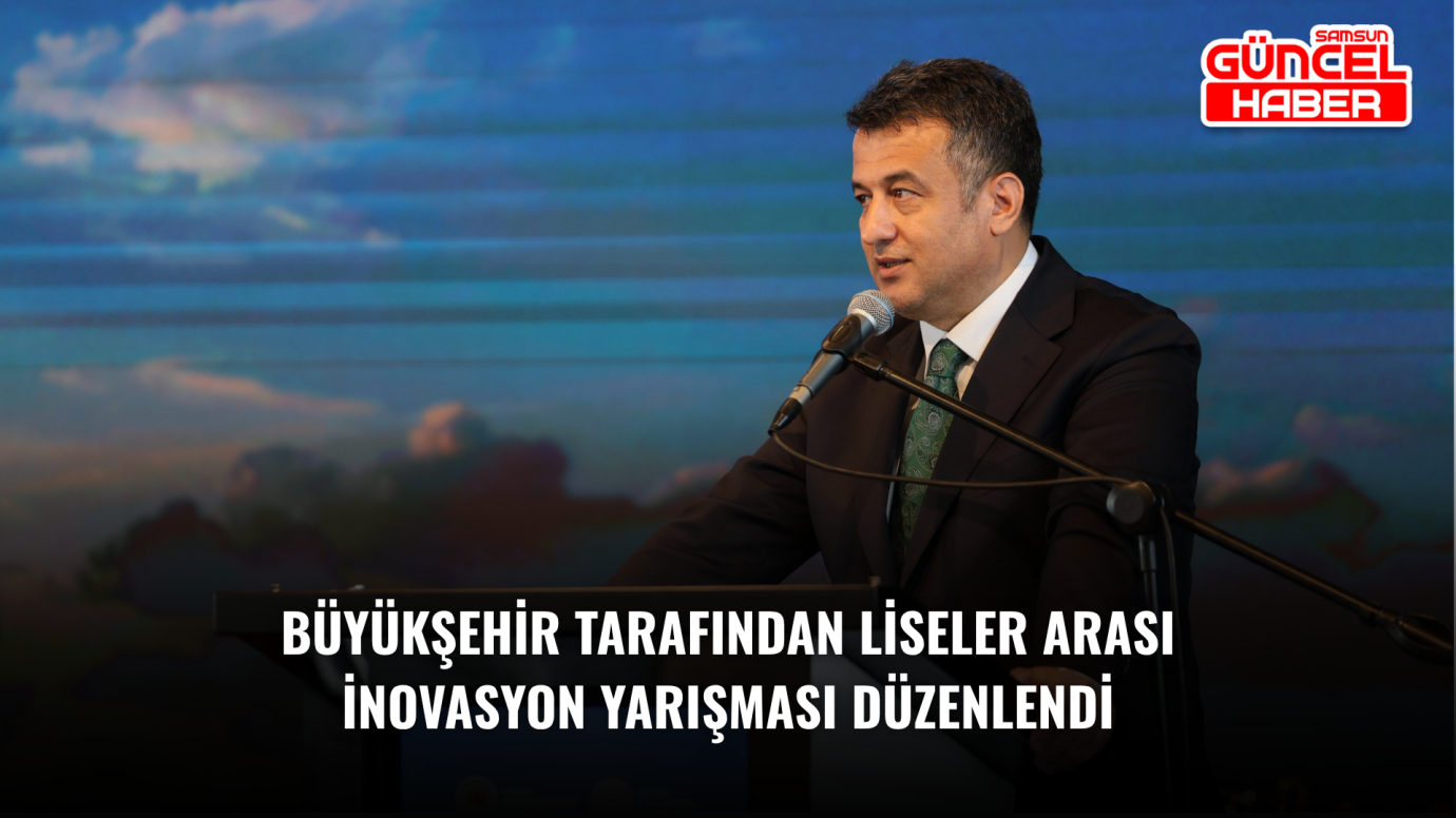 BÜYÜKŞEHİR TARAFINDAN LİSELER ARASI İNOVASYON YARIŞMASI DÜZENLENDİ