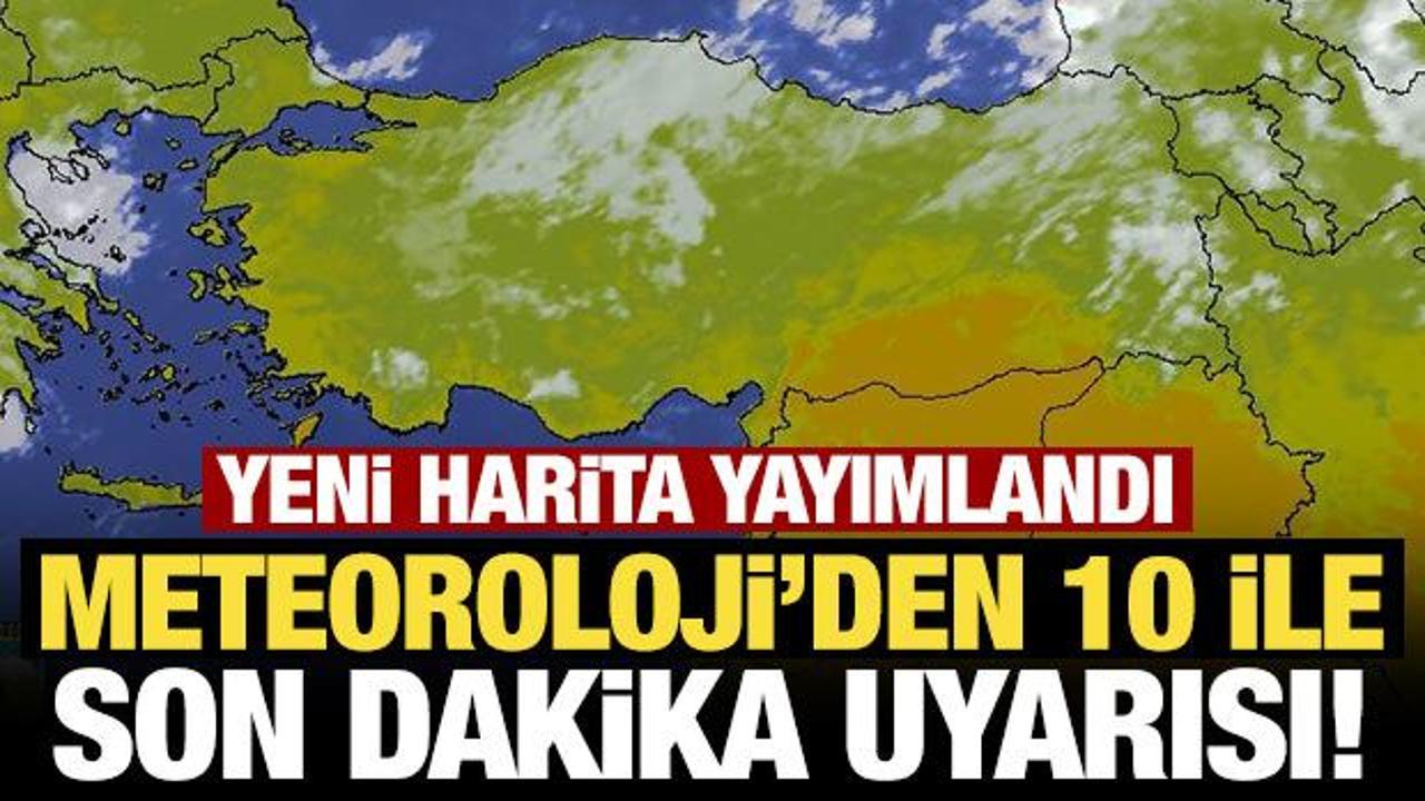 Meteoroloji 10 il için sarı kodlu uyarı yayımladı