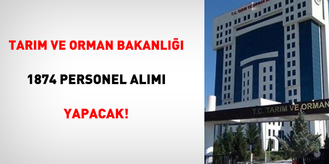 Tarım ve Orman Bakanlığı 1874 Personel Alacak